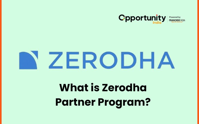 Zerodha Franchise: Partner Program and Dealerships